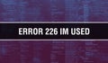 Error 226ÃÂ IM Used with Digital java code text. Error 226ÃÂ IM Used and Computer software coding vector concept. Programming coding Royalty Free Stock Photo